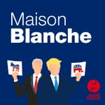 Podcast Maison-Blanche