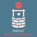 Logo of the podcast Maison la Margelle Podcast Maison la Margelle