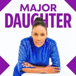 Major Daughter Podcast Podcast Major Daughter Podcast