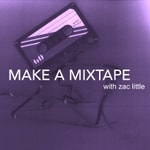 Make a Mixtape with Zac Little