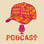Logo of the podcast Make Celas Great Again Podcast Make Celas Great Again