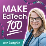 Make EdTech 100 with LindyHoc Podcast Make EdTech 100 with LindyHoc