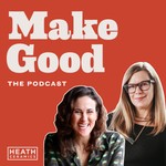 Logo of the podcast Make Good Podcast Make Good