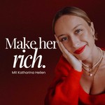 Logo of the podcast Make her rich - Gelassener Vermögensaufbau für Frauen Podcast Make her rich - Gelassener Vermögensaufbau für Frauen
