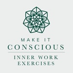 Logo of the podcast Make it Conscious - Inner Work Exercises Podcast Make it Conscious - Inner Work Exercises