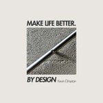 Podcast Make Life Better. By Design