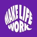 Make Life Work Podcast Make Life Work
