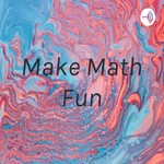 Logo of the podcast Make Math Fun Podcast Make Math Fun