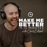 Logo of the podcast Make me better in 15 minutes Podcast Make me better in 15 minutes