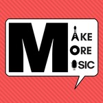 Make More Music Podcast Make More Music