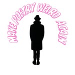 MAKE POETRY WEIRD AGAIN Podcast MAKE POETRY WEIRD AGAIN