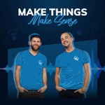 Logo of the podcast Make Things, Make Sense! Podcast Make Things, Make Sense!