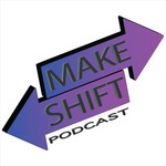 Makeshift Podcast Podcast Makeshift Podcast