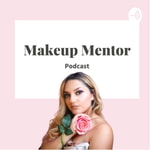 Logo of the podcast Makeup Mentor Podcast Makeup Mentor