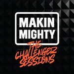 Logo of the podcast Makin Mighty: The Challenger Sessions Podcast Makin Mighty: The Challenger Sessions