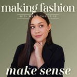 Logo of the podcast Making Fashion Make Sense Podcast Making Fashion Make Sense