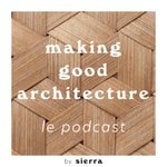 Logo of the podcast Making Good Architecture Podcast Making Good Architecture