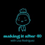 Making it After 40