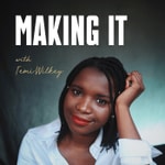 Logo of the podcast Making It with Temi Wilkey Podcast Making It with Temi Wilkey