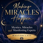 Logo of the podcast Making Miracles Happen Masterclass Podcast Making Miracles Happen Masterclass