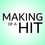 Logo of the podcast Making of a Hit Podcast Making of a Hit
