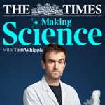 Podcast Making Science with Tom Whipple