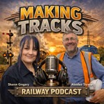 Making Tracks Railway Podcast Podcast Making Tracks Railway Podcast