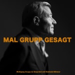 Logo of the podcast MAL GRUPP GESAGT – Der Wolfgang Grupp Podcast Podcast MAL GRUPP GESAGT – Der Wolfgang Grupp Podcast