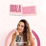 Logo of the podcast Mala Madre Podcast Mala Madre