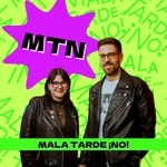 Logo of the podcast Mala Tarde ¡NO! Podcast Mala Tarde ¡NO!