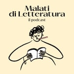 Logo of the podcast Malati di Letteratura Podcast Malati di Letteratura