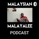 Logo of the podcast Malaysian Malayalee Podcast Podcast Malaysian Malayalee Podcast
