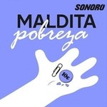 Logo of the podcast Maldita Pobreza Podcast Maldita Pobreza