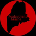 Logo of the podcast Malevolent Maine Podcast Malevolent Maine