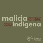 Logo of the podcast Malicia Indígena Podcast Malicia Indígena