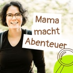 Logo of the podcast Mama macht Abenteuer Podcast Mama macht Abenteuer