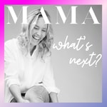 Mama, what's next? 