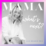 Mama, what's next?