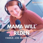 Logo of the podcast Mama will reden Podcast Mama will reden
