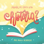 Logo of the podcast Mamãe, me conta uma história? Podcast Mamãe, me conta uma história?