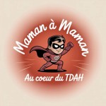 Maman à maman, au cœur du TDAH Podcast Maman à maman, au cœur du TDAH