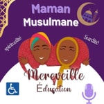 Logo of the podcast Maman musulmane Podcast Maman musulmane