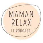 Logo of the podcast Maman Relax Podcast Maman Relax