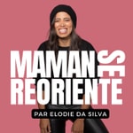 Logo of the podcast Maman se réoriente Podcast Maman se réoriente