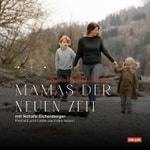 Logo of the podcast Mamas der neuen Zeit Podcast Mamas der neuen Zeit