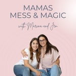 Logo of the podcast Mamas Mess and Magic Podcast Mamas Mess and Magic