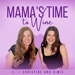 Logo of the podcast Mama’s Time to Wine Podcast Mama’s Time to Wine
