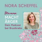 Mamma macht Ärger - dein Podcast bei Brustkrebs Podcast Mamma macht Ärger - dein Podcast bei Brustkrebs