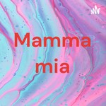 Logo of the podcast Mamma mia Podcast Mamma mia