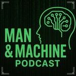 Logo of the podcast Man and Machine Podcast Podcast Man and Machine Podcast